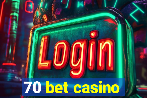 70 bet casino